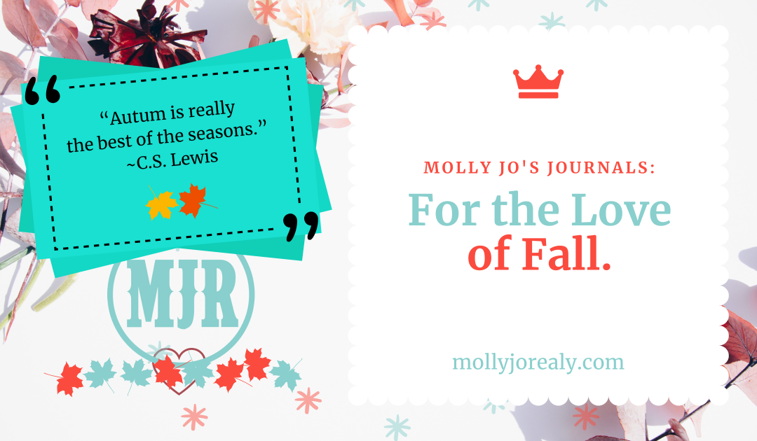 Molly Jo's Journals: For the Love of Fall